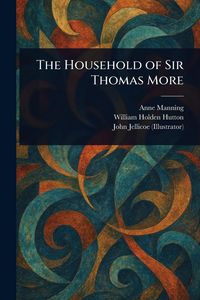 Produktbild: The Household of Sir Thomas More