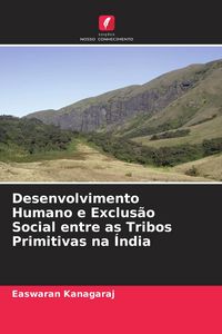 Produktbild: Desenvolvimento Humano e Exclus&atilde;o Social entre as Tribos Primitivas na &Iacute;ndia