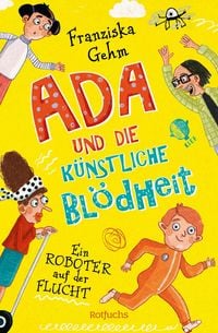 Produktbild: Ada und die K&uuml;nstliche Bl&ouml;dheit - Ein Roboter auf der Flucht
