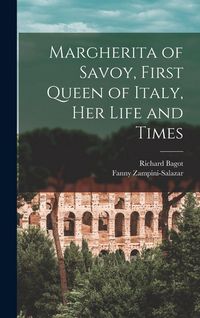 Produktbild: Margherita of Savoy, First Queen of Italy, her Life and Times