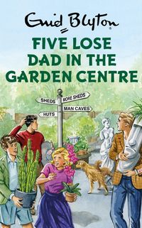 Produktbild: Five Lose Dad in the Garden Centre