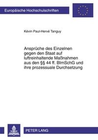 Produktbild: Anspr&uuml;che des Einzelnen gegen den Staat auf luftreinhaltende Ma&szlig;nahmen aus den &sect;&sect; 44 ff. BImSchG und ihre prozessuale Durchsetzung