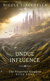 Produktbild: Undue Influence (The Forgotten Kingdom, #4)