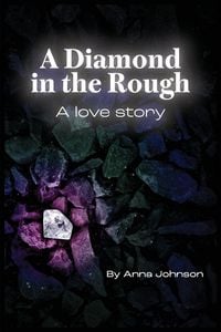 Produktbild: A Diamond In The Rough A Love Story