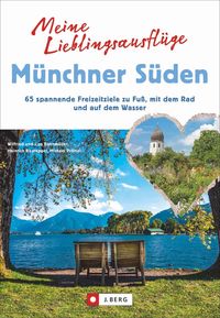 Bild vom Artikel Meine Lieblingsausflüge Münchner Süden vom Autor Wilfried und Lisa Bahnmüller