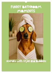 Produktbild: Funny Bathroom Moments &ndash; Animals with Style and Bubbles (Wall Calendar 2026 DIN A2 portrait), CALVENDO 12 Month Wall Calendar