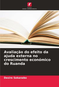 Produktbild: Avalia&ccedil;&atilde;o do efeito da ajuda externa no crescimento econ&oacute;mico do Ruanda