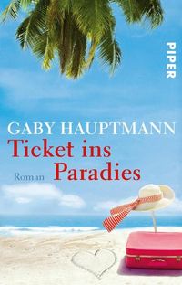 Bild vom Artikel Ticket ins Paradies vom Autor Gaby Hauptmann