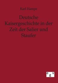 Produktbild: Deutsche Kaisergeschichte in der Zeit der Salier und Staufer