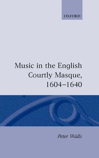 Produktbild: Music in the English Courtly Masque 1604-1640