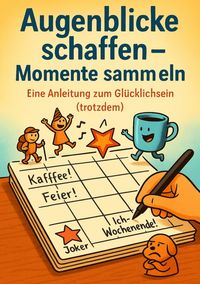 Produktbild: Augenblicke schaffen - Momente sammeln