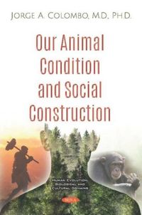 Produktbild: Colombo, J: Our Animal Condition and Social Construction