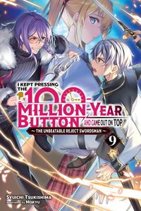 Produktbild: I Kept Pressing the 100-Million-Year Button and Came Out on Top, Vol. 9 (light novel)