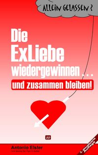 Produktbild: Allein Gelassen? Die Exliebe wiedergewinnen...und zusammen bleiben!