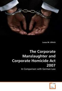 Produktbild: Ullrich, L: The Corporate Manslaughter and Corporate Homicid