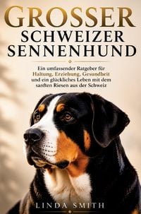Produktbild: Grosser Schweizer Sennenhund Ratgeber - Grosser Schweizer Sennenhund Buch