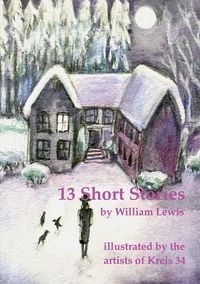 Produktbild: 13 Short Stories by William Lewis with translations into German