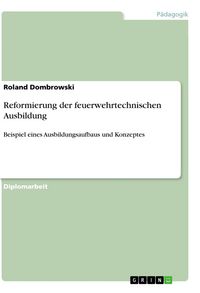 Produktbild: Reformierung der feuerwehrtechnischen Ausbildung