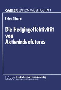 Produktbild: Die Hedgingeffektivit&auml;t von Aktienindexfutures