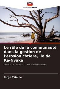 Produktbild: Le r&ocirc;le de la communaut&eacute; dans la gestion de l'&eacute;rosion c&ocirc;ti&egrave;re, &icirc;le de Ka-Nyaka