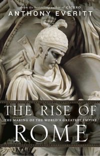 Produktbild: Everitt, A: The Rise of Rome