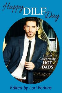 Produktbild: Happy DILF Day - Stories Celebrating Hot Dads