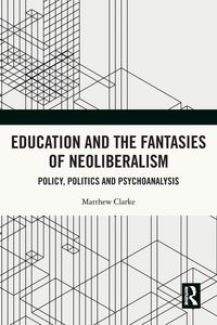 Produktbild: Education and the Fantasies of Neoliberalism