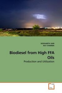 Produktbild: JAIN, S: Biodiesel from High FFA Oils