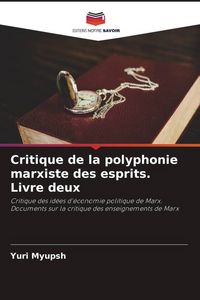 Produktbild: Critique de la polyphonie marxiste des esprits. Livre deux