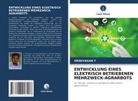 Produktbild: Entwicklung Eines Elektrisch Betriebenen Mehrzweck-Agrarbots