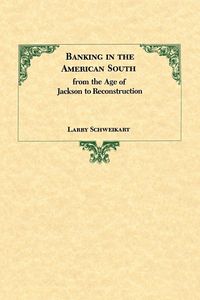 Produktbild: Banking in the American South from the Age of Jackson to Reconstruction