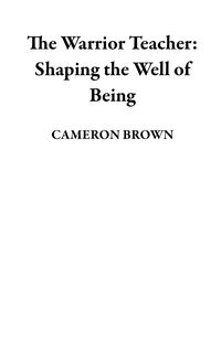 Produktbild: The Warrior Teacher: Shaping the Well of Being