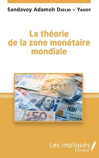 Produktbild: La th&eacute;orie de la zone mon&eacute;taire mondiale