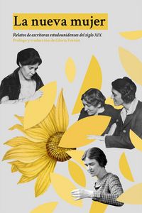 Produktbild: La nueva mujer : relatos de escritoras estadounidenses del siglo XIX