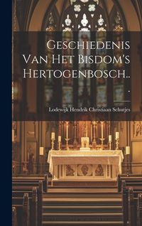 Produktbild: Geschiedenis Van Het Bisdom's Hertogenbosch...