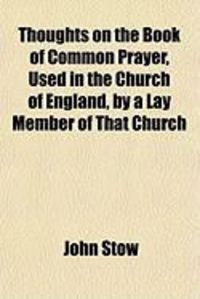 Produktbild: Thoughts on the Book of Common Prayer, Used in the Church of England, by a Lay Member of That Church