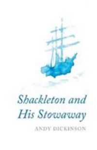 Produktbild: Dickinson, A: Shackleton and His Stowaway
