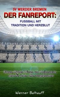 Produktbild: SV Werder Bremen - Von Tradition und Herzblut f&uuml;r den Fu&szlig;ball