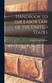 Produktbild: Handbook to the Labor Law of the United States