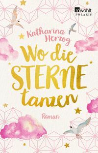 Bild vom Artikel Wo die Sterne tanzen vom Autor Katharina Herzog