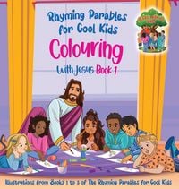 Produktbild: Colouring With Jesus Book 1- Illustrations From Books 1 to 3 of The Rhyming Parables For Cool Kids!