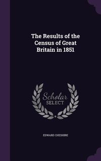 Produktbild: The Results of the Census of Great Britain in 1851