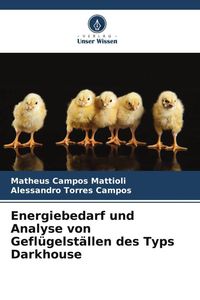 Produktbild: Energiebedarf und Analyse von Gefl&uuml;gelst&auml;llen des Typs Darkhouse