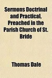 Produktbild: Sermons Doctrinal and Practical, Preached in the Parish Church of St. Bride