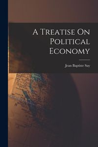 Produktbild: A Treatise On Political Economy