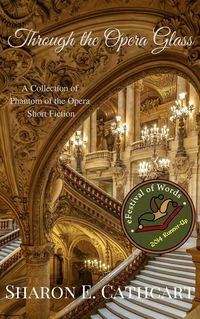Produktbild: Through the Opera Glass (Seen Through the Phantom's Eyes, #2)