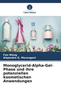 Produktbild: Monoglycerid-Alpha-Gel-Phase und ihre potenziellen kosmetischen Anwendungen
