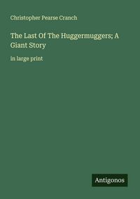 Produktbild: The Last Of The Huggermuggers; A Giant Story
