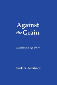 Produktbild: Against the Grain: A Historian's Journey