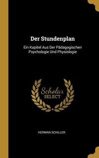 Produktbild: Der Stundenplan: Ein Kapitel Aus Der P&auml;dagogischen Psychologie Und Physiologie